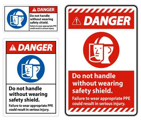 Danger Sign Do Not Handle Without Wearing Safety Shield, Failure To Wear Appr Illustration