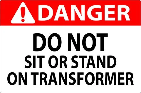 Danger Sign Do Not Sit Or Stand On Transforme Stock Illustration