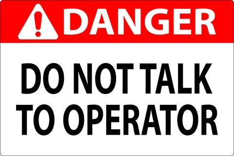 Danger Sign Do Not Talk To Operator Stock Illustration