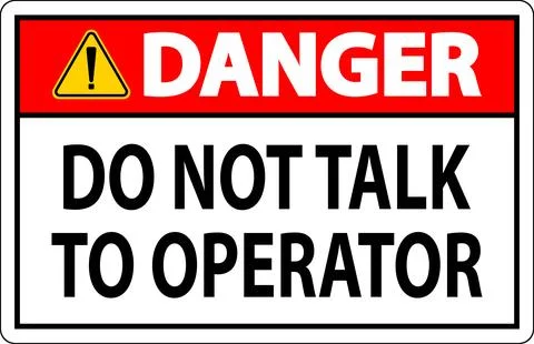 Danger Sign Do Not Talk To Operator Stock Illustration