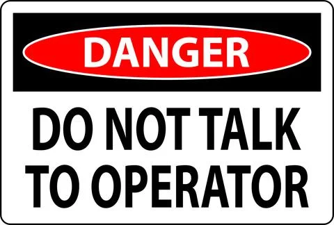 Danger Sign Do Not Talk To Operator Stock Illustration