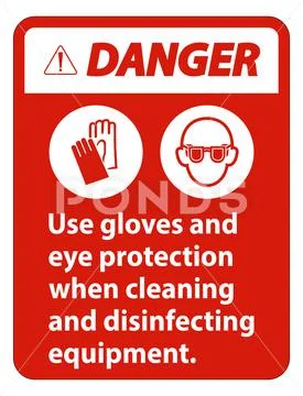 Danger Use Gloves And Eye Protection Sign on white background: Royalty ...