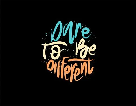 Dare To Be Different lettering Text on black background in vector illustratio Stock Illustration