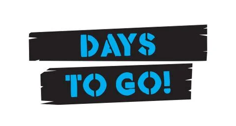 Days to go stencil style text on brush strokes Stock Illustration