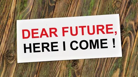 Dear future, I here come. Text inscription in the plate. Stock Photos