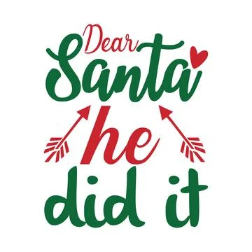 Dear Santa he did it, Christmas Tee Print, Merry Christmas, christmas design Stock Illustration