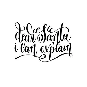 Dear santa i can explain hand lettering inscription to winter ho Stock Illustration