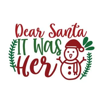 DEAR SANTA IT WAS HER, Christmas Tee Print, Merry Christmas, christmas design Stock Illustration