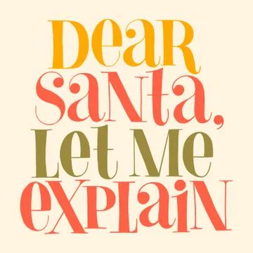 Dear Santa, let me explain hand-drawn lettering Stock Illustration