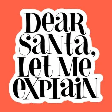 Dear Santa, let me explain hand-drawn lettering Stock Illustration