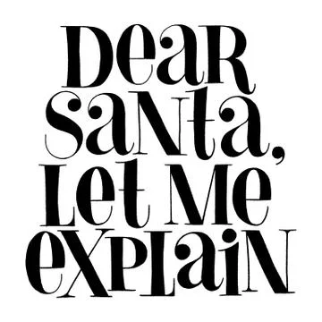 Dear Santa, let me explain hand-drawn lettering Stock Illustration