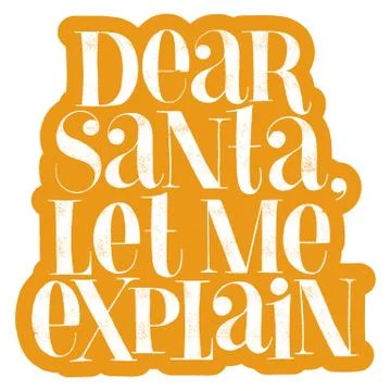 Dear Santa, let me explain hand-drawn lettering Stock Illustration