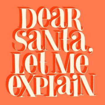 Dear Santa, let me explain hand-drawn lettering Stock Illustration
