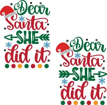 Dear Santa She Did It, Santa, Christmas Holiday, Vector Illustration File Stock Illustration