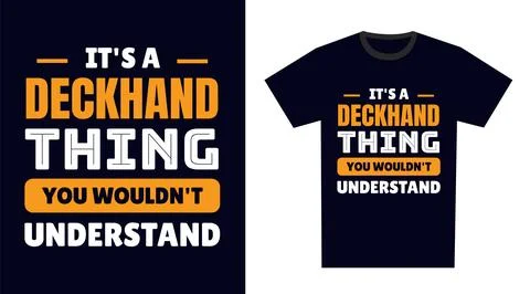 Deckhand T Shirt Design. It's a Deckhand Thing, You Wouldn't Understand Stock Illustration