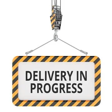 Delivery in Progress warning sign suspended from crane hook. 3D rendering Stock Illustration