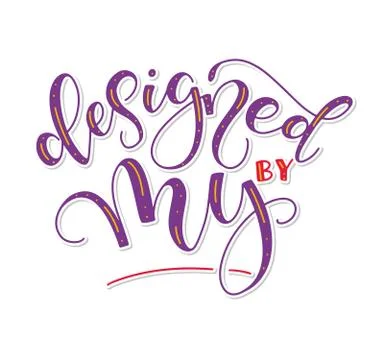 Designed by my, multicolored lettering, vector illustration Stock Illustration