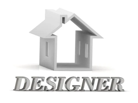 DESIGNER- inscription of silver letters and white house on white background Stock Illustration