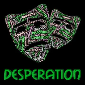Desperation Word Indicates Desperate Desolate And Distraught Stock Illustration