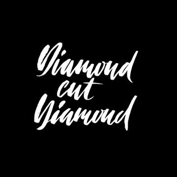 Diamond cut diamond. Hand drawn lettering proverb. Vector typography design Stock Illustration