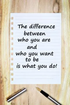 The difference between who you are and who you want to be is what you do on p Stock Photos