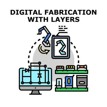 Digital fabrication process of layered components using automation Stock Illustration