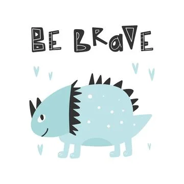 Dinosaur with slogan graphic - be brave, funny dino cartoons. Stock Illustration