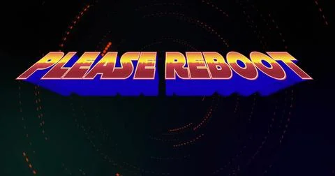Displaying gradient PLEASE REBOOT text block glowing on dark interface, with Stock Illustration
