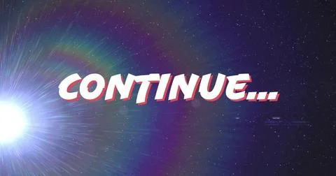 Displaying stylized text CONTINUE… over starfield backdrop with vibrant lens Stock Illustration