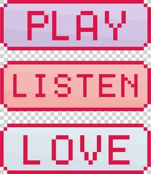 Displaying three pixel art buttons labeled PLAY, LISTEN  and  LOVE on Illustration
