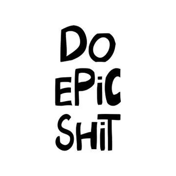 Do epic shit. Motivation quote. Cute hand drawn lettering in modern scandinav Stock Illustration