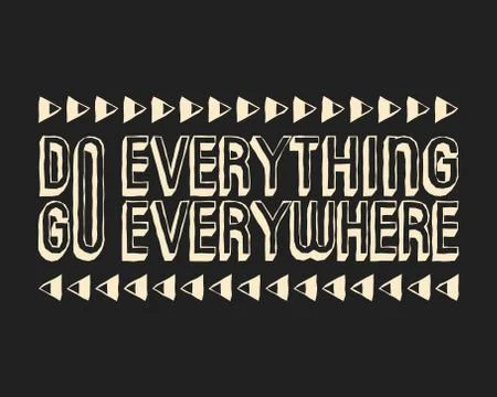 Do everything Go everywhere t shirt print Stock Illustration