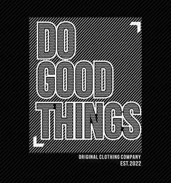 DO GOOD THINGS design typography, vector design text illustration, poster, ba Stock Illustration