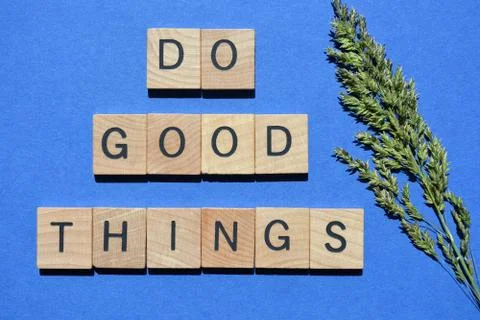 Do Good Things Foto stock