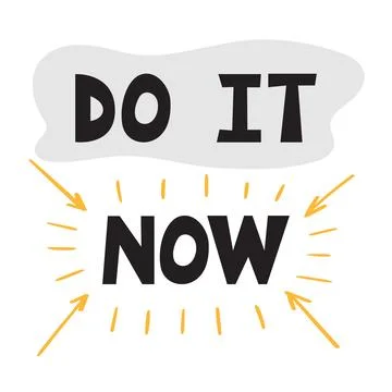 Do it now. Handwritten lettering. Hand drawn motivational phrase for greeti.. Stock Illustration