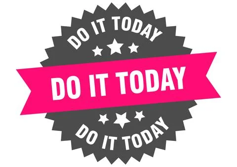 Do it today. do it today round pink label isolated on transparent background Stock Illustration