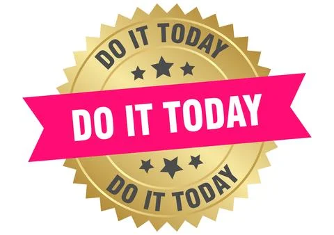 Do it today. do it today round pink and gold label isolated on transparent .. Stock Illustration