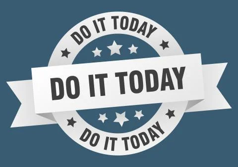 Do it today round ribbon isolated label. do it today sign Illustrazione stock