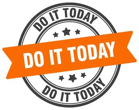 Do it today stamp. do it today label on transparent background. round sign Stock Illustration