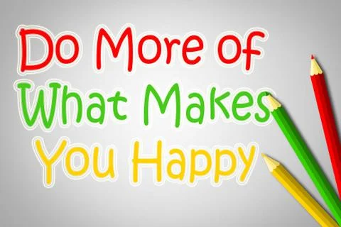 Do more of what makes you happy concept Stock Illustration