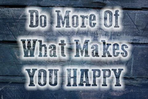 Do more of what makes you happy concept Stock Illustration