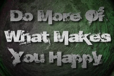 Do more of what makes you happy concept Stock Illustration