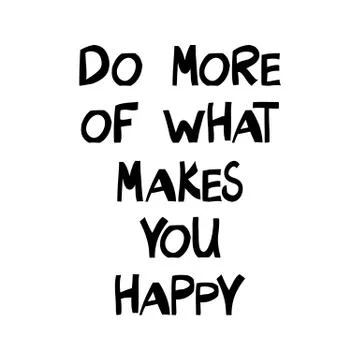 Do more of what makes you happy. Motivation quote. Cute hand drawn lettering  Stock Illustration