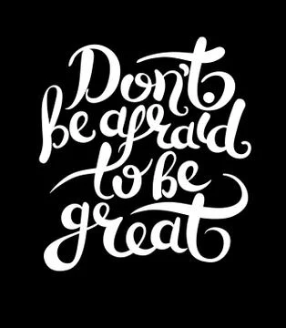 Do not afraid to be great hand letttering poster Stock Illustration