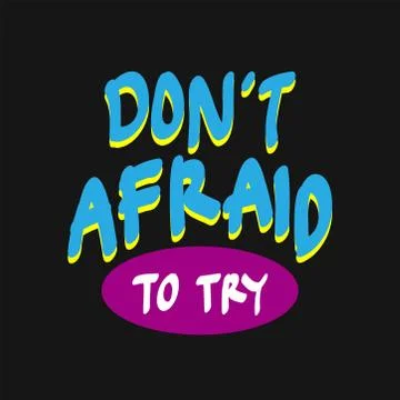 Do not afraid to try. Motivational quote in doodle style. Stock Illustration