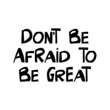 Do not be afraid to be great. Motivation quote. Cute hand drawn lettering in  Stock Illustration