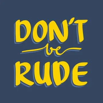 Do Not Be Rude hand lettering in dark background Stock Illustration