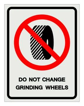 Do Not Change Grinding Wheels Symbol Sign, Vector Illustration, Isolate On Wh Stock Illustration