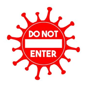 Do not enter sign. Coronavirus pandemic restriction. Information warning sign Stock Illustration