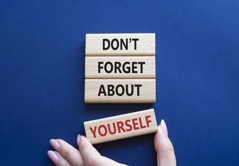 Do not forget about yourself symbol. Concept words Do not forget about your.. Stock Photos